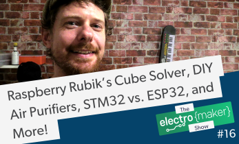 Electromaker Show Episode 16